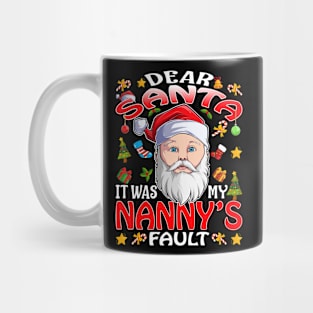 Dear Santa It Was My Nannys Fault Christmas Funny Chirtmas Gift Mug